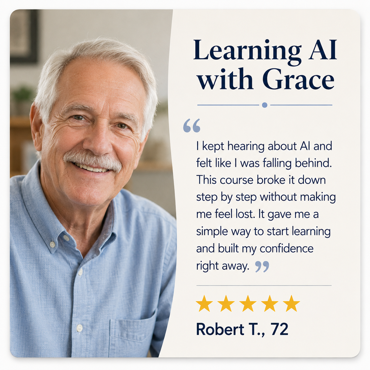 Robert T., age 72 — 5-star student review